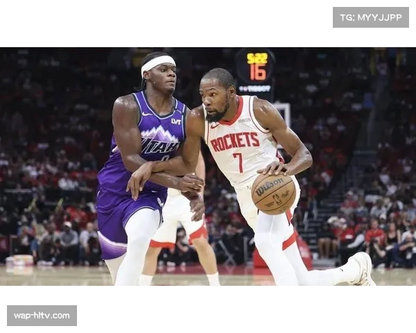 火箭得杜兰特后关键球能力增强 战绩超出赛季前预期